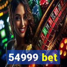 54999 bet